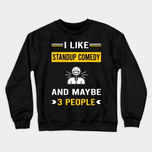 3 People Standup Comedy Stand-up Comedian Crewneck Sweatshirt